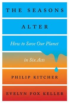 The Seasons Alter by Philip Kitcher,  Evelyn Fox Keller