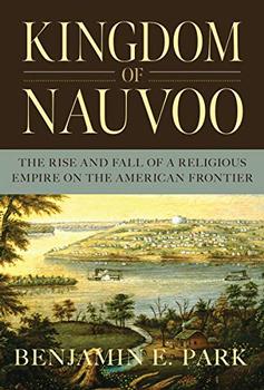 Kingdom of Nauvoo by Benjamin E. Park