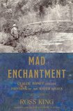Mad Enchantment by Ross King