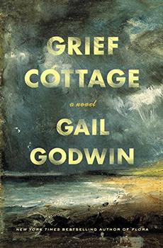 Grief Cottage by Gail Godwin