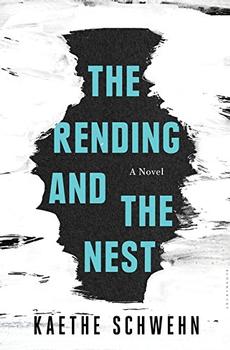 The Rending and the Nest by Kaethe Schwehn