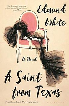 A Saint from Texas by Edmund White