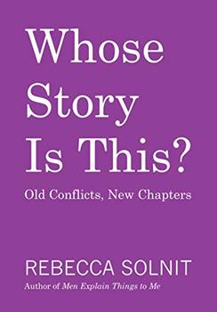 Whose Story Is This? by Rebecca Solnit