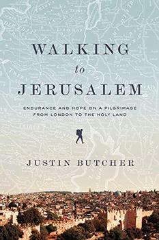 Walking to Jerusalem by Justin Butcher