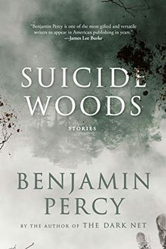 Suicide Woods by Benjamin Percy