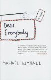 Dear Everybody by Michael Kimball
