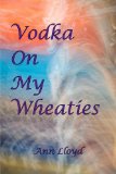 Vodka On My Wheaties jacket