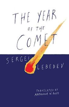 The Year of the Comet by Sergei Lebedev
