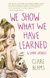 We Show What We Have Learned and Other Stories jacket