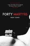 Forty Martyrs by Philip F. Deaver