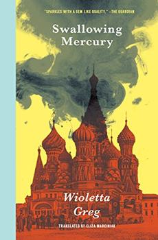 Swallowing Mercury by Wioletta Greg (author), Eliza Marciniak (translator)
