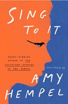 Sing to It by Amy Hempel