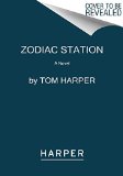 Zodiac Station by Tom Harper