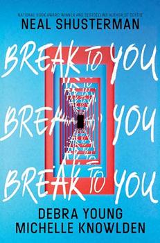 Break to You by Neal Shusterman