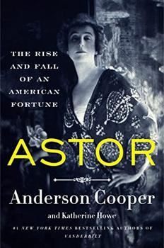 Astor by Anderson Cooper, Katherine Howe