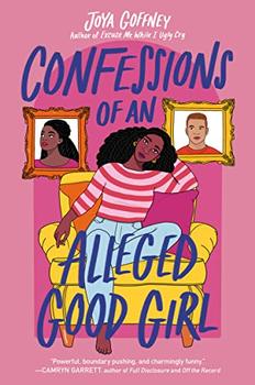 Confessions of an Alleged Good Girl by Joya Goffney