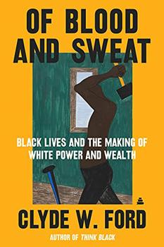 Of Blood and Sweat by Clyde W. Ford