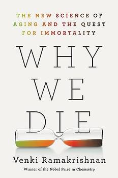 Why We Die by Venki Ramakrishnan