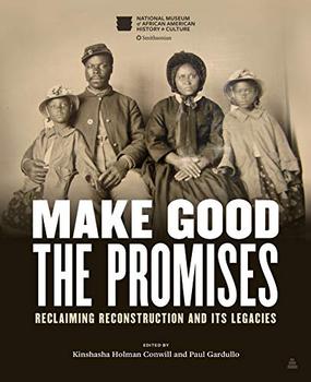 Make Good the Promises by Kinshasha Holman Conwill, Paul Gardullo