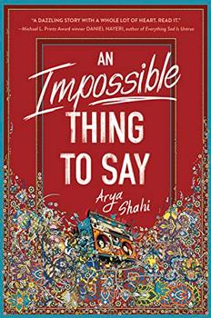 An Impossible Thing to Say by Arya Shahi