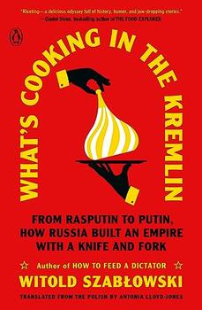 What's Cooking in the Kremlin by Witold Szablowski