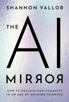 The AI Mirror by Shannon Vallor