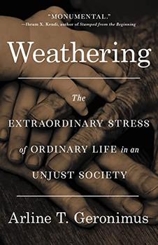 Weathering by Dr. Arline T Geronimus
