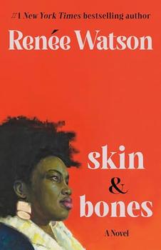 skin & bones by Renée Watson