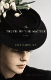 The Truth of the Matter by Robb Forman Dew