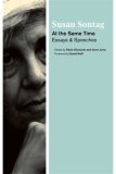 At the Same Time by Susan Sontag