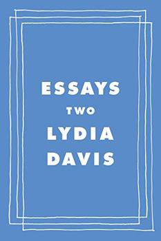 Essays Two by Lydia Davis
