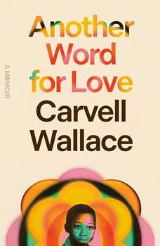 Another Word for Love by Carvell Wallace