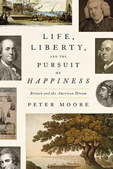 Life, Liberty, and the Pursuit of Happiness by Peter Moore
