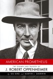 American Prometheus by Kai Bird, Martin J. Sherwin