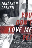 You Don't Love Me Yet by Jonathan Lethem