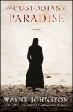 The Custodian of Paradise by Wayne Johnston