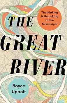 The Great River by Boyce Upholt