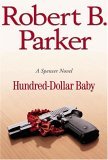 Hundred-Dollar Baby by Robert B. Parker