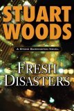 Fresh Disasters by Stuart Woods