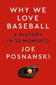 Why We Love Baseball by Joe Posnanski