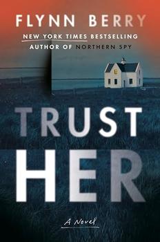 Trust Her by Flynn Berry