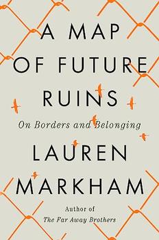 A Map of Future Ruins by Lauren Markham