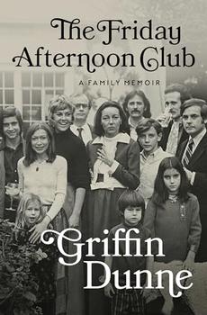 The Friday Afternoon Club by Griffin Dunne
