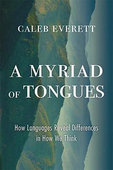 A Myriad of Tongues by Caleb Everett