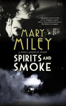 Spirits and Smoke by Mary Miley