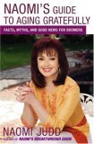 Naomi's Guide to Aging Gratefully by Naomi Judd