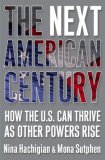 The Next American Century by Nina Hachigian, Mona Sutphen