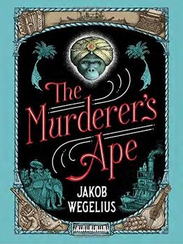 The Murderer's Ape by Jakob Wegelius (author), Peter Graves (translator)