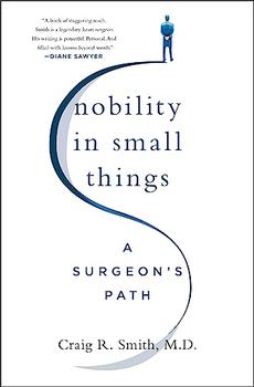 Nobility in Small Things by Craig R. Smith M.D.