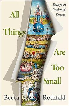 All Things Are Too Small by Becca Rothfeld